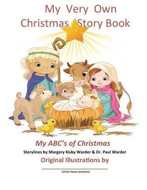 My Very Own Christmas Story Book: My ABC's of Christmas by Margery Kisby Warder, Paul R. Warder