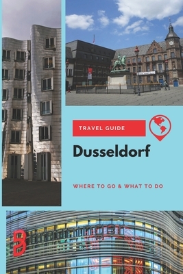 Dusseldorf Travel Guide: Where to Go & What to Do by Thomas Lee