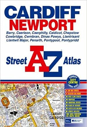 A Z Street Atlas Of Cardiff And Newport (Street Maps & Atlases) by Geographers' A-Z Map Company