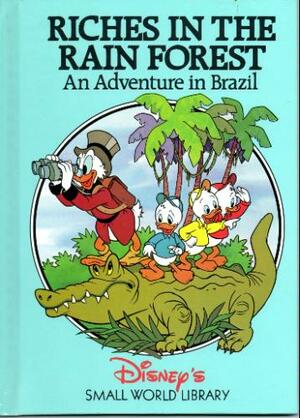 Riches in the Rain Forest:An Adventure in Brazil by The Walt Disney Company