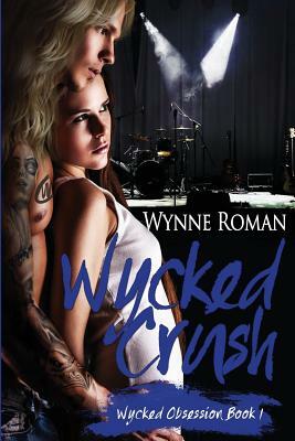 Wicked Crush by Wynne Roman