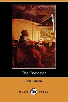 The Poetaster (Dodo Press) by Ben Jonson