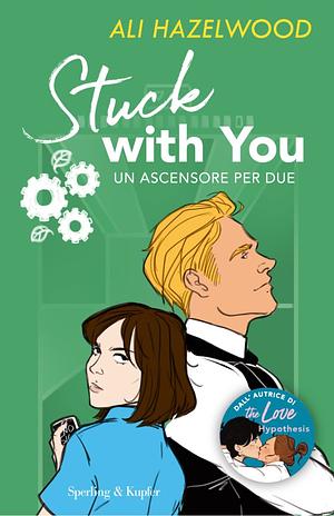 Stuck with you: un ascensore per due by Ali Hazelwood