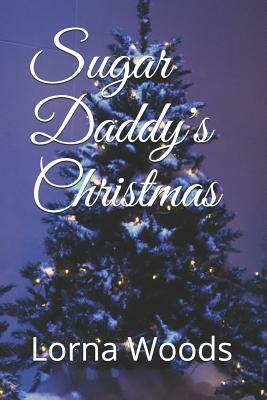 Sugar Daddy's Christmas by Lorna Woods