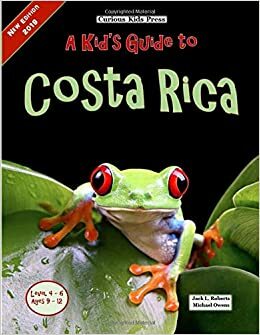 A Kid's Guide to Costa Rica by Jack L. Roberts