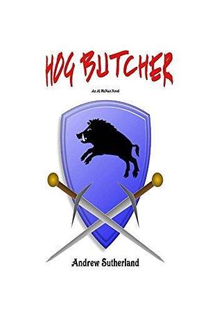 Hog Butcher by Andrew Sutherland, Andrew Sutherland