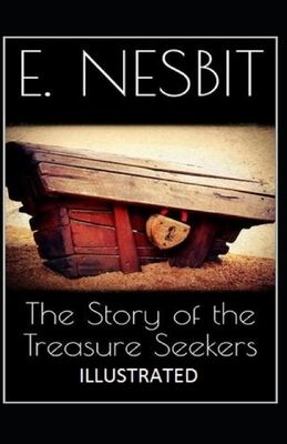 The Story of the Treasure Seekers Illustrated by E. Nesbit