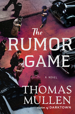 The Rumor Game by Thomas Mullen