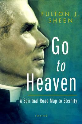 Go to Heaven by Archbishop Fulton J. Sheen