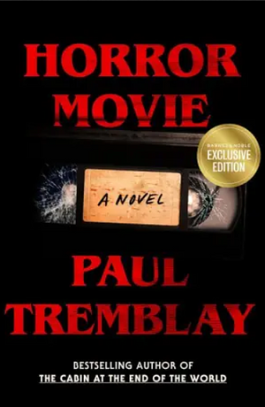 Horror Movie: A Novel by Paul Tremblay