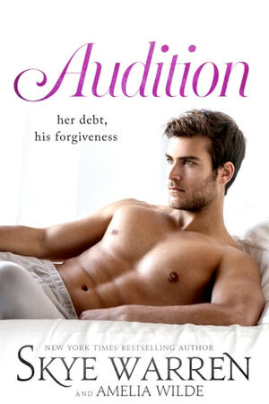 Audition by Skye Warren, Amelia Wilde