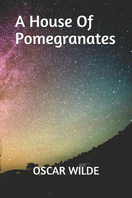 A House Of Pomegranates by Oscar Wilde