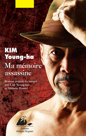Ma mémoire assassine by Young-Ha Kim