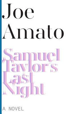 Samuel Taylor's Last Night by Joe Amato