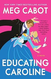 Educating Caroline by Meg Cabot, Patricia Cabot