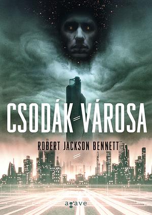 Csodák városa by Robert Jackson Bennett