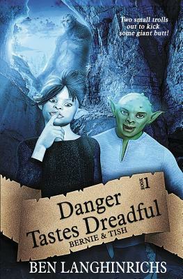 Danger Tastes Dreadful: A Middle Grade Fantasy by Ben Langhinrichs