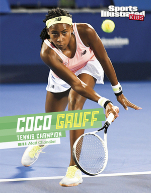 Coco Gauff: Tennis Champion by Matt Chandler