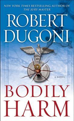 Bodily Harm by Robert Dugoni