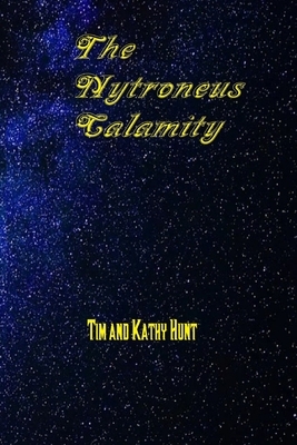 The Nytroneus Calamity by Tim Hunt, Kathy Hunt