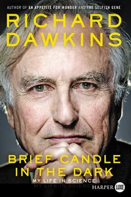 Brief Candle in the Dark: My Life in Science by Richard Dawkins