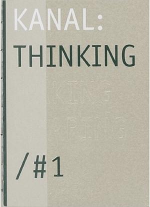 KANAL: THINKING MAKING SHARING by Stephen Bates, An Fonteyne
