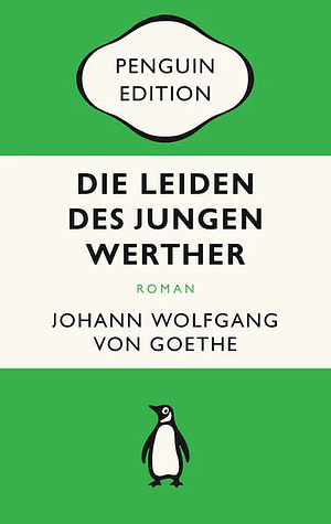 Die Leiden des jungen Werther: Roman by Johann Wolfgang von Goethe