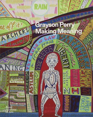 Grayson Perry: Making Meaning by Tim Marlow, Jenny Uglow