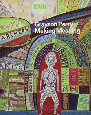 Grayson Perry: Making Meaning by Jenny Uglow, Tim Marlow