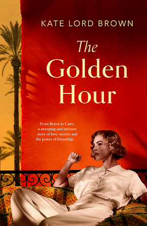 The Golden Hour by Kate Lord Brown