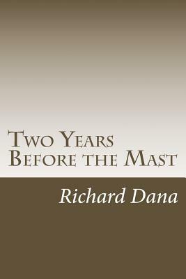 Two Years Before the Mast by Richard Henry Dana