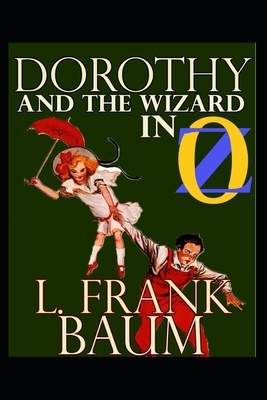 Dorothy and the Wizard in Oz ILLUSTRATED by L. Frank Baum