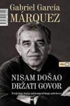 Nisam došao držati govor by Gabriel García Márquez