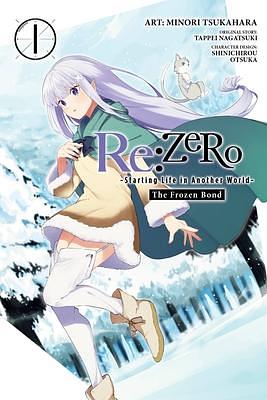 Re:ZERO -Starting Life in Another World-, The Frozen Bond, Vol. 1 by Tappei Nagatsuki, Shinichirou Otsuka, Minori Tsukahara, Minori Tsukahara