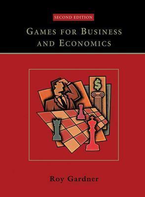 Games for Business and Economics by Roy Gardner