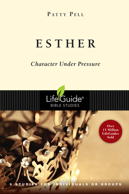 Esther: Character Under Pressure by Patty Pell