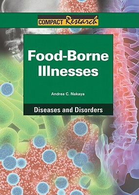 Food-Borne Illnesses by Andrea C. Nakaya