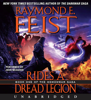 Rides a Dread Legion: Book One of the Demonwar Saga by Raymond E. Feist