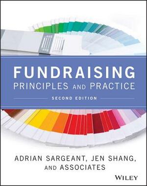 Fundraising Principles and Practice by Jen Shang, Adrian Sargeant