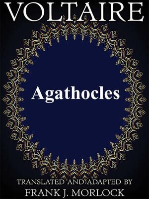 Agathocles by Frank J. Morlock