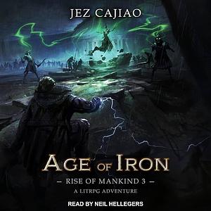 Age of Iron: A LitRPG Dungeon Core Adventure by Jez Cajiao