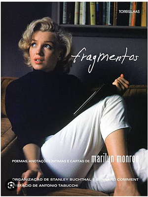 Fragmentos: Poemas, Anotações Íntimas, Cartas by Marilyn Monroe