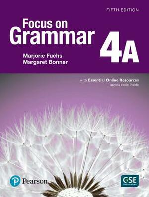 Focus on Grammar 4 Student Book a with Essential Online Resources by Marjorie Fuchs