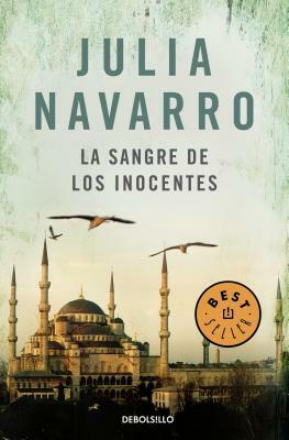 La Sangre de Los Inocentes / The Blood of Innocents by Julia Navarro