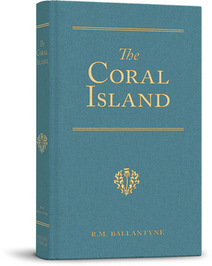 The Coral Island by R.M. Ballantyne