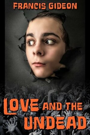 Love and the Undead by Francis Gideon