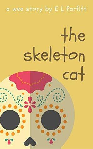 The Skeleton Cat by E.L. Parfitt