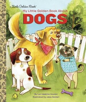 My Little Golden Book about Dogs by Lori Haskins Houran