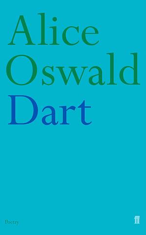 Dart by Alice Oswald