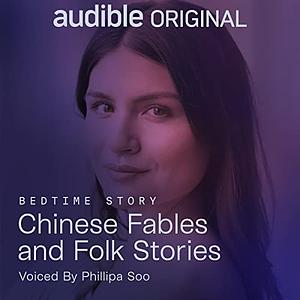 Chinese Fables and Folk Stories: Guided by Phillipa Soo by Mary Hayes Davis, Chow-Leung